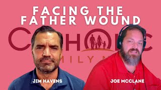 The Other Side of Fear - Facing the Father Wound with Joe McClane