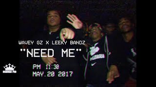 Leeky Bandz X Wavey Gz - Need Me