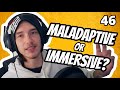 Maladaptive and Immersive Daydreaming's Controversial Differences