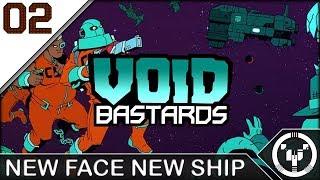 NEW FACE NEW SHIP | Void Bastards | 02