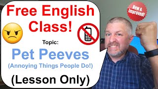 Lets Learn English Topic Pet Peeves Annoying Things People Do Lesson Only