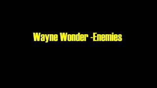 Watch Wayne Wonder Enemies video