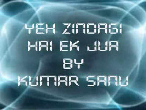 Yeh Zindagi Hai Ek Jua KUMAR SANU