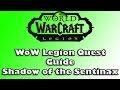 WoW Legion Quest Guide - Shadow of The Sentinax