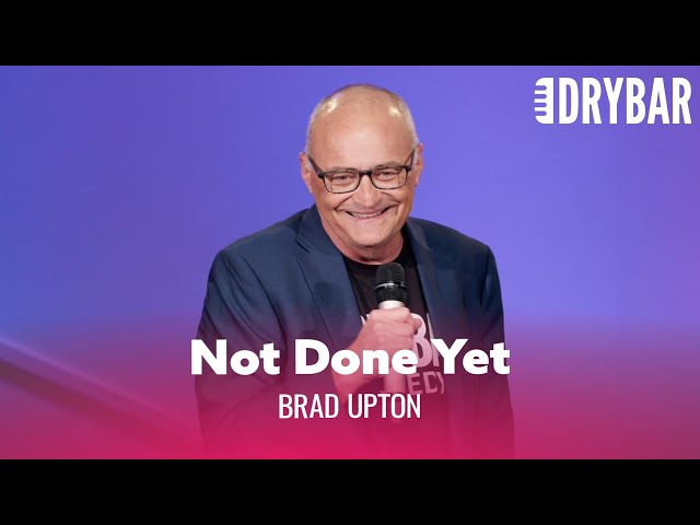 Play this video I39m Not Done Yet. Brad Upton - Full Special