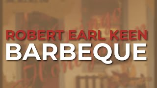 Watch Robert Earl Keen Barbeque video
