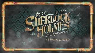TEASER ! "Sherlock Holmes, Au Nom De La Reine !" d'après Sir Conan Doyle par le Collectif La Machine