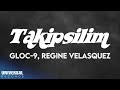 Gloc-9, Regine Velasquez - Takipsilim (Official Lyric Video)