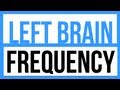 Left Brain Frequency - Pure Tone - Binaural Beats - ASMR - 3D