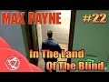 Max Payne | In The Land Of The Blind | 22nd Mission