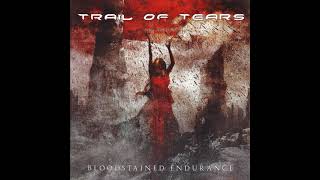 Watch Trail Of Tears Bloodstained Endurance video