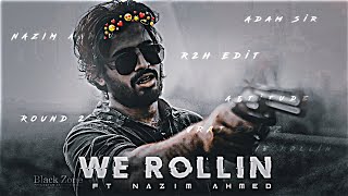 Nazim Ahmed - We Rollin Edit Round2Hell R2H Edit Atude Status Shubh Song Edit
