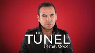 Ferhat Göçer - Tünel ( Lyric )