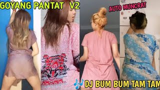 GOYANG BOKONG (PANTAT) V2 LEBIH GANAS BIKIN LEMES 🎶DJ BUM BUM TAM TAM