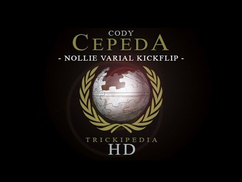 Cody Cepeda: Trickipedia - Nollie Varial Kickflip
