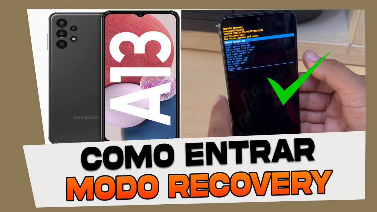 How to Enter Recovery Mode on Samsung Galaxy A13 How to Enter Recovery Mode on Samsung Galaxy A13