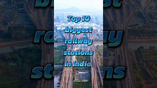 Top 10 Biggest Railway Stations In India