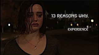 13 reasons why || Experience.