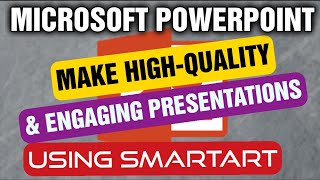 Microsoft PowerPoint: Make High-Quality & Engaging Presentations Using SmartArt