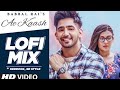 Ae Kaash Video Song | Babbal Rai ( LoFi Mix ) | Latest Punjabi Songs 2022 | 46 Recordz