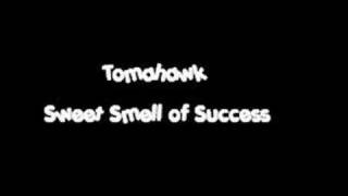 Watch Tomahawk Sweet Smell Of Success video