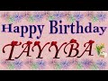 Happy Birthday to Tayyba | Wish Happy Birthday to Tayyaba