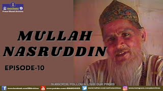 MULLAH NASRUDDIN EPI 10 MULLAH NASRUDDIN EPI 10