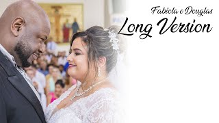 Fabiola e Douglas #LongVersion #WeddingFilm