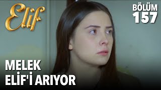 Melek Elifi Arıyor  Elif 157. Bölüm