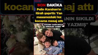 Pelin Karahanın Itirafı Şaşırttı Yan Masamızdaki Kız Kocama Mesaj Attı