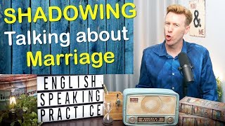 SHADOWING English Speaking Practice: talking about marriage