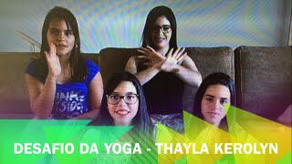 Desafio Da Yoga- Thayla Kerolyn