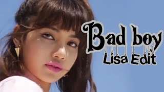 Lisa- Bad Boy edit 🎫🧁