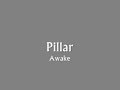 Pillar - Awake