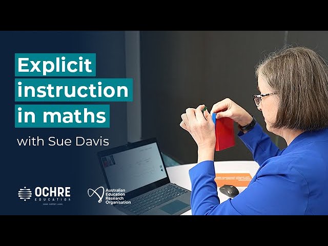 Watch Explicit instruction in maths | Australian Education Research Organisation on YouTube.