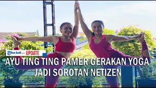 Ayu Ting Ting Pamer Gerakan Yoga Jadi Sorotan Netizen
