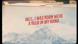 Watch Morgan Wallen Born With A Beer In My Hand video