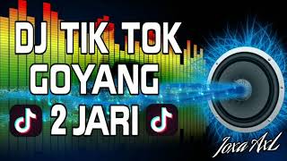 DJ TIK TOK GoYanG 2 JaRi PALING EnAK SeDuNia