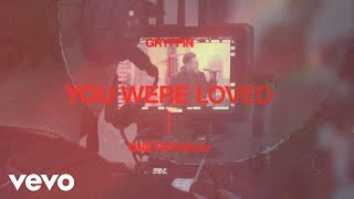 Onerepublic & Gryffin - You Were Loved (Official Lyric Video)