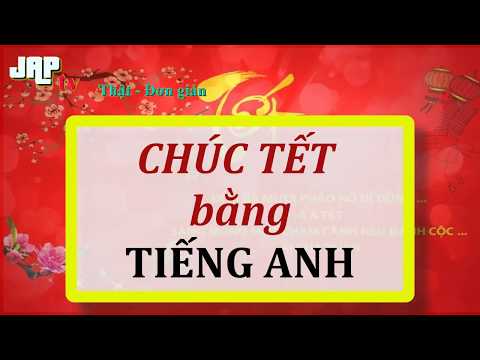 Câu Chúc Tết Hay Bằng Tiếng Anh – Lời Chúc Tết Nguyên Đán Hay– JAPtv
