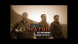 GURUP SEYRAN=EZ NIZANIM (HD)