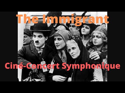 CINE-CONCERT SYMPHONIQUE - THE IMMIGRANT