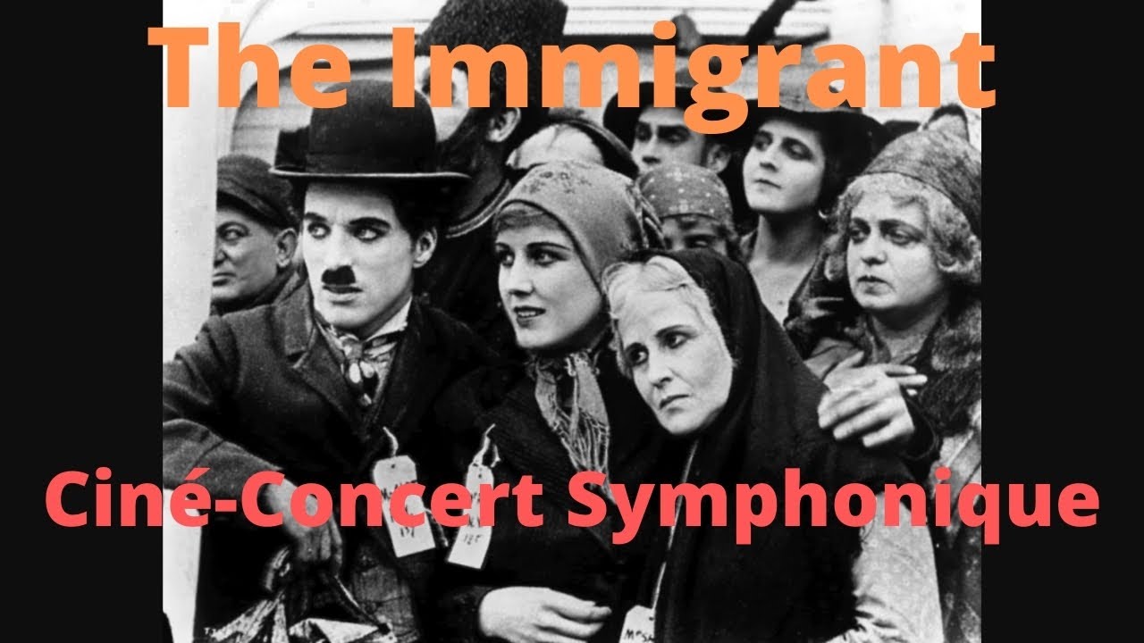 CINE-CONCERT SYMPHONIQUE - THE IMMIGRANT