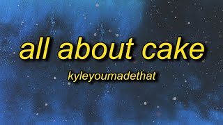 Watch Kyleyoumadethat All About Cake video