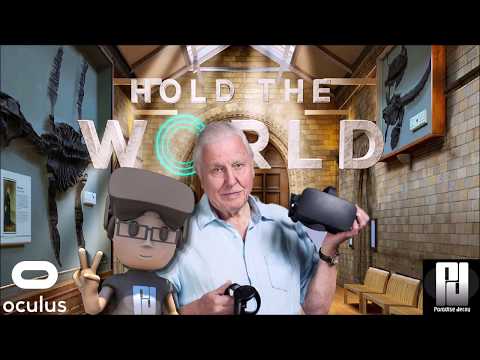 HOLD THE WORLD VR // FEAT: SIR DAVID ATTENBOROUGH! //Oculus Rift + Touch // Gtx 1060 (6GB)