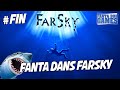 FARSKY - Ep.5 - Des abîmes à la surface - Playthrough FR HD avec Fanta