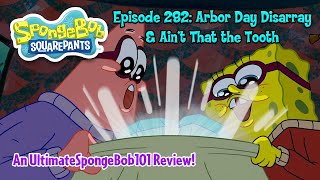 Spongebob Episode 282 Arbor Day Disarray & Aint That The Tooth Review