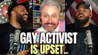 Gay Activist Is Upset..