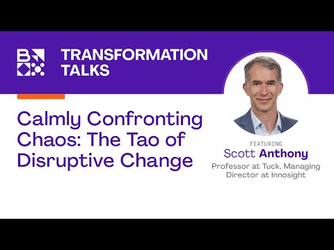 Calmly Confronting Chaos: The Tao of Disruptive Change – With Scott Anthony