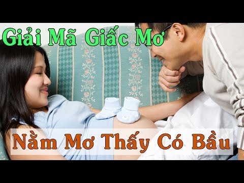 Giải Mã Giấc Mơ | Nằm mơ thấy có bầu đánh con gì